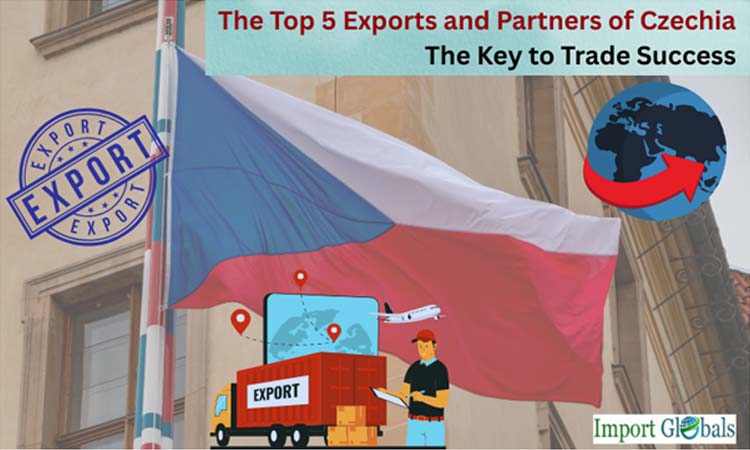The Top 5 Exports and Partners of Czechia: The Key to Trade Success