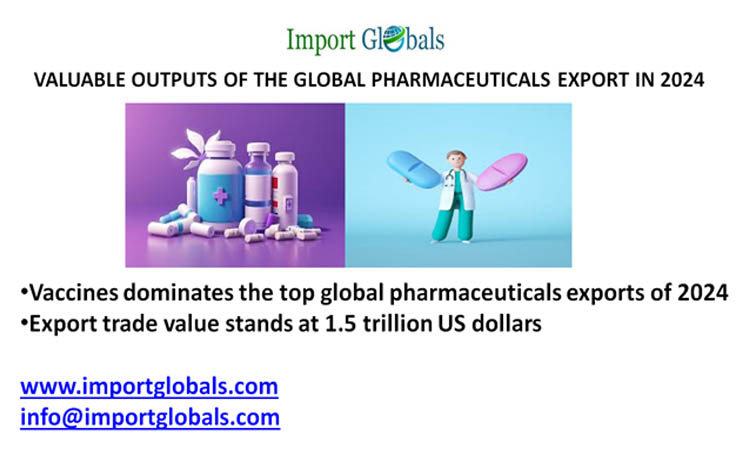 Valuable Outputs of the Global Pharmaceuticals Export: Key Insights of the Leading Traders