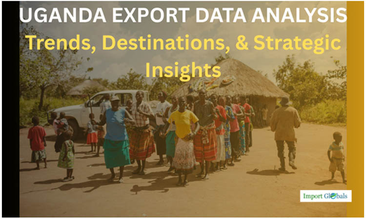 Uganda Export Data Analysis: Trends, Destinations, and Strategic Insights