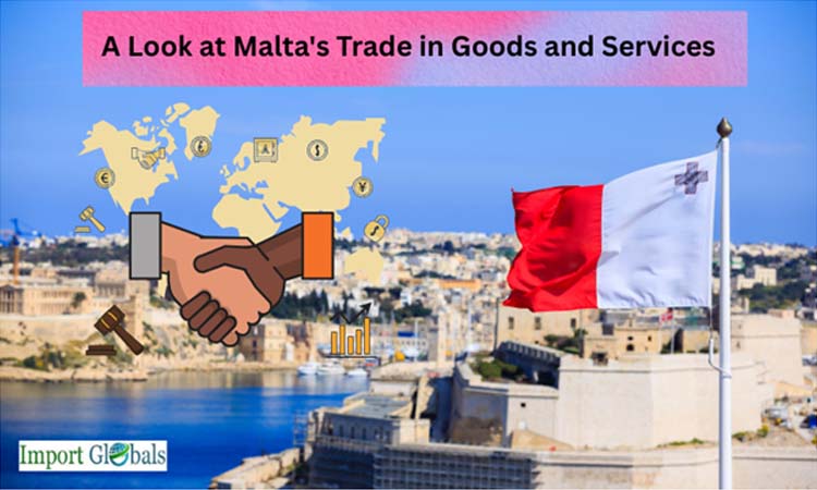 A Look at Malta's Trade in Goods and Services